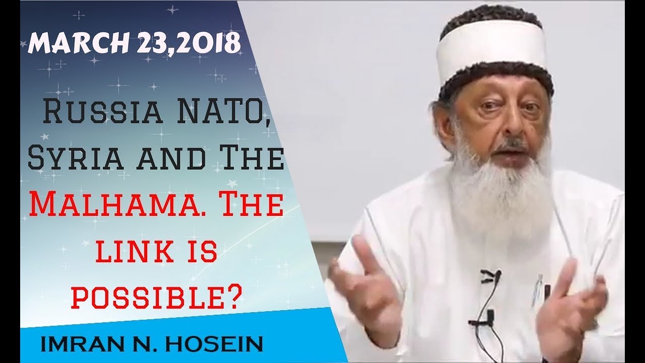 Shaikh Imran Hosein Dajjal - Russia NATO. Syria and The Malhama.The link is possible? 2018