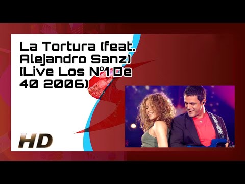 Shakira - La Tortura (feat. Alejandro Sanz) [Live Los Nº1 De 40 2006 - HD Remastered]