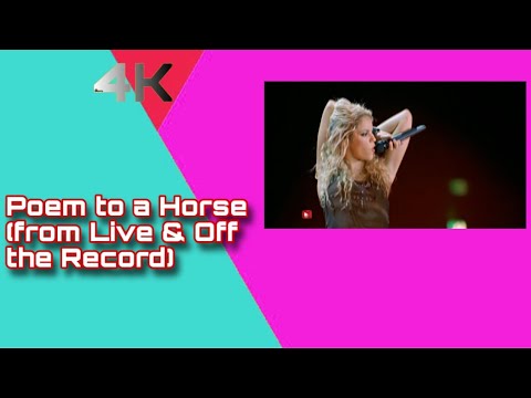 Shakira - Poem to a Horse (from Live & Off the Record) [4K Remastered]