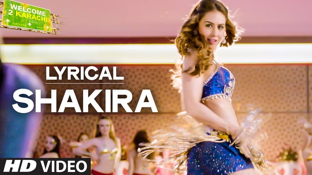 'Shakira' Full Song with LYRICS | Welcome 2 Karachi | T-Series
