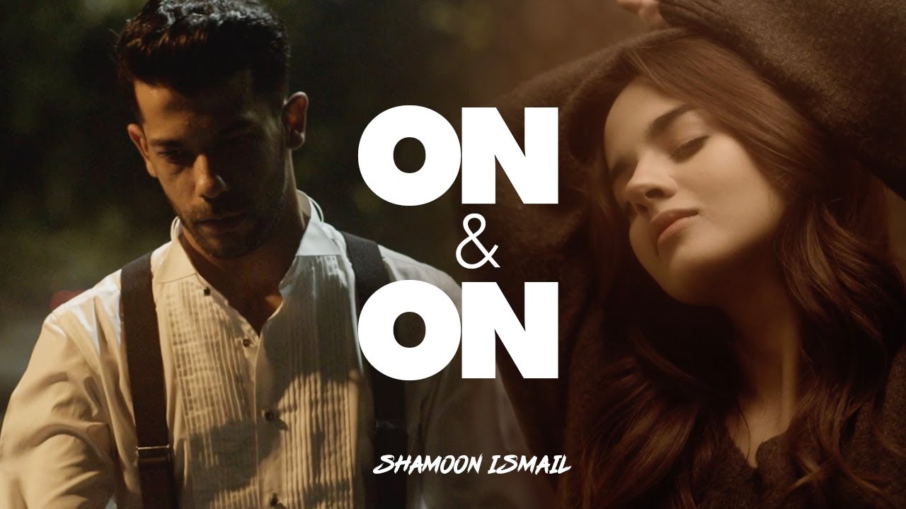 Shamoon Ismail - On & On (Official Music Video)