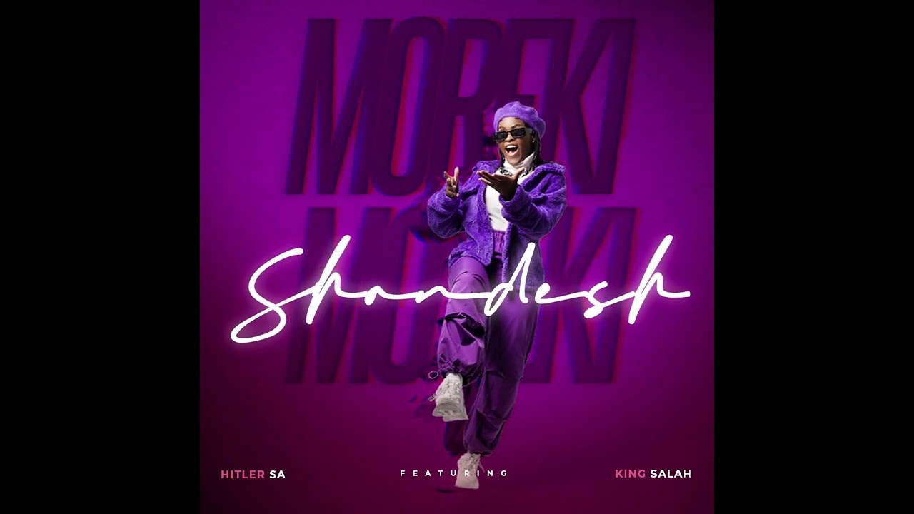 Shandesh - Moreki (Feat. Hitler SA & King Salah)