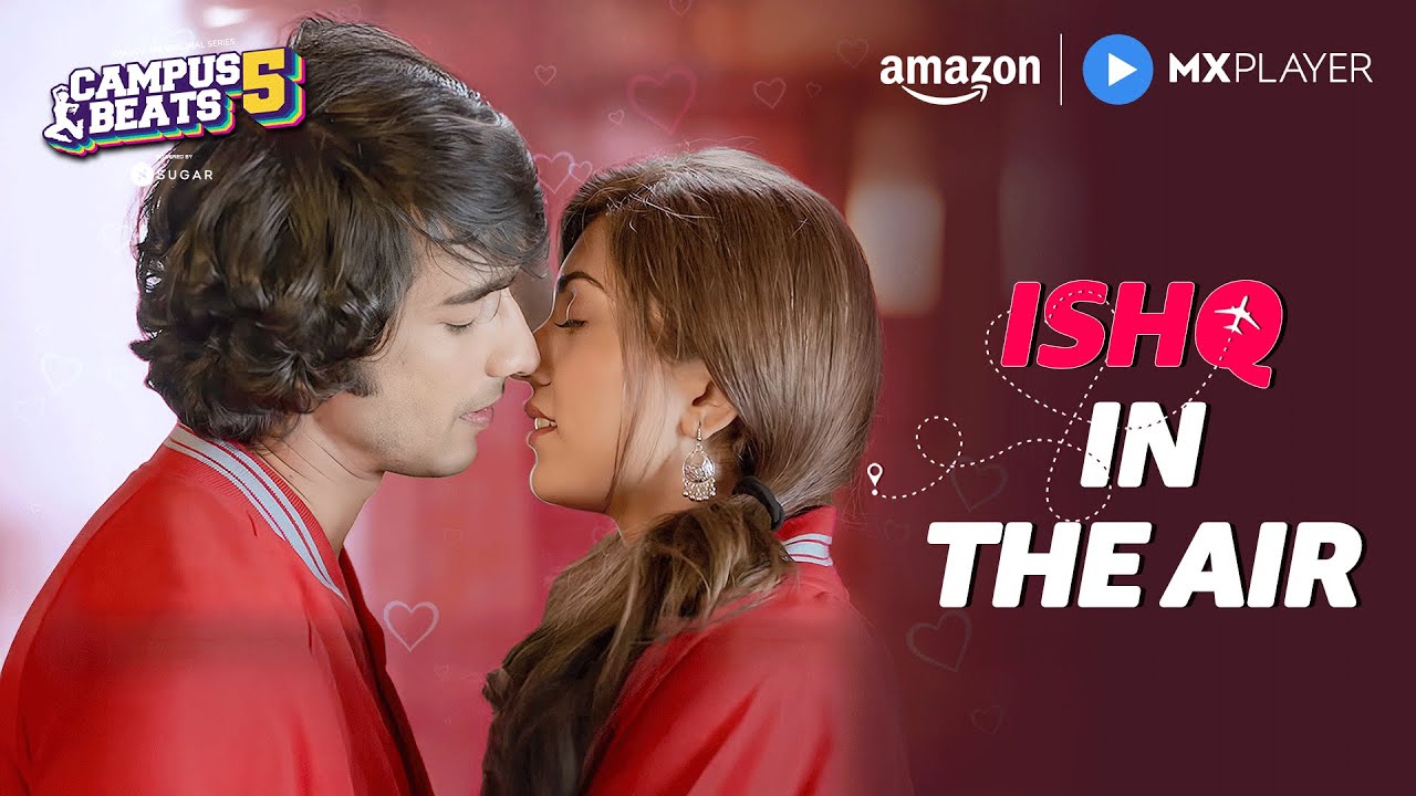 Shantanu Maheshwari Aur Shruti Sinha Ka Romance❤️ | Campus Beats S5 | Amazon MX Player