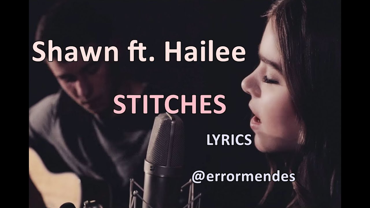 Shawn Mendes ft. Hailee Steinfeld - Stitches (Acoustic Version) Lyrics