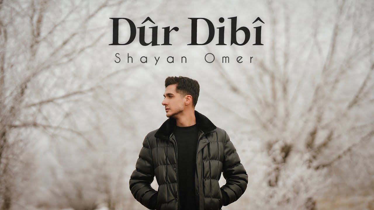 Shayan Omer - Dur Dibî