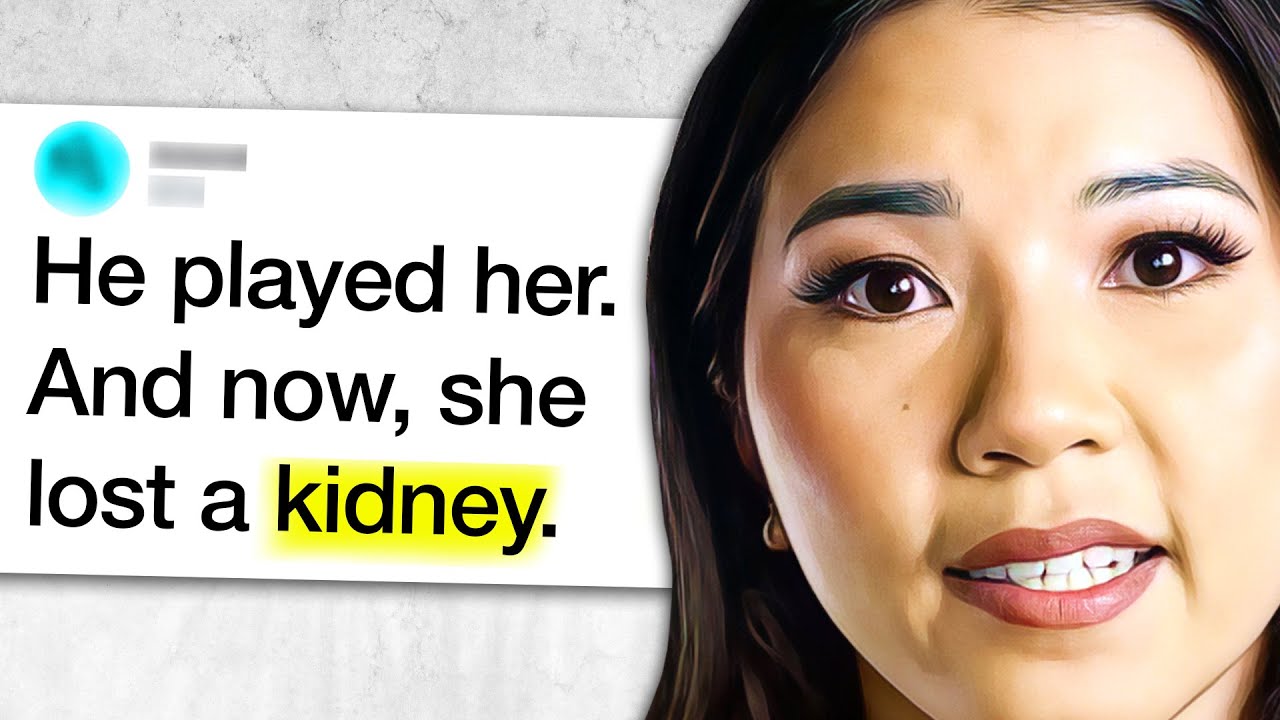 She donated her kidney to her boyfriend. Then, he cheated on her.