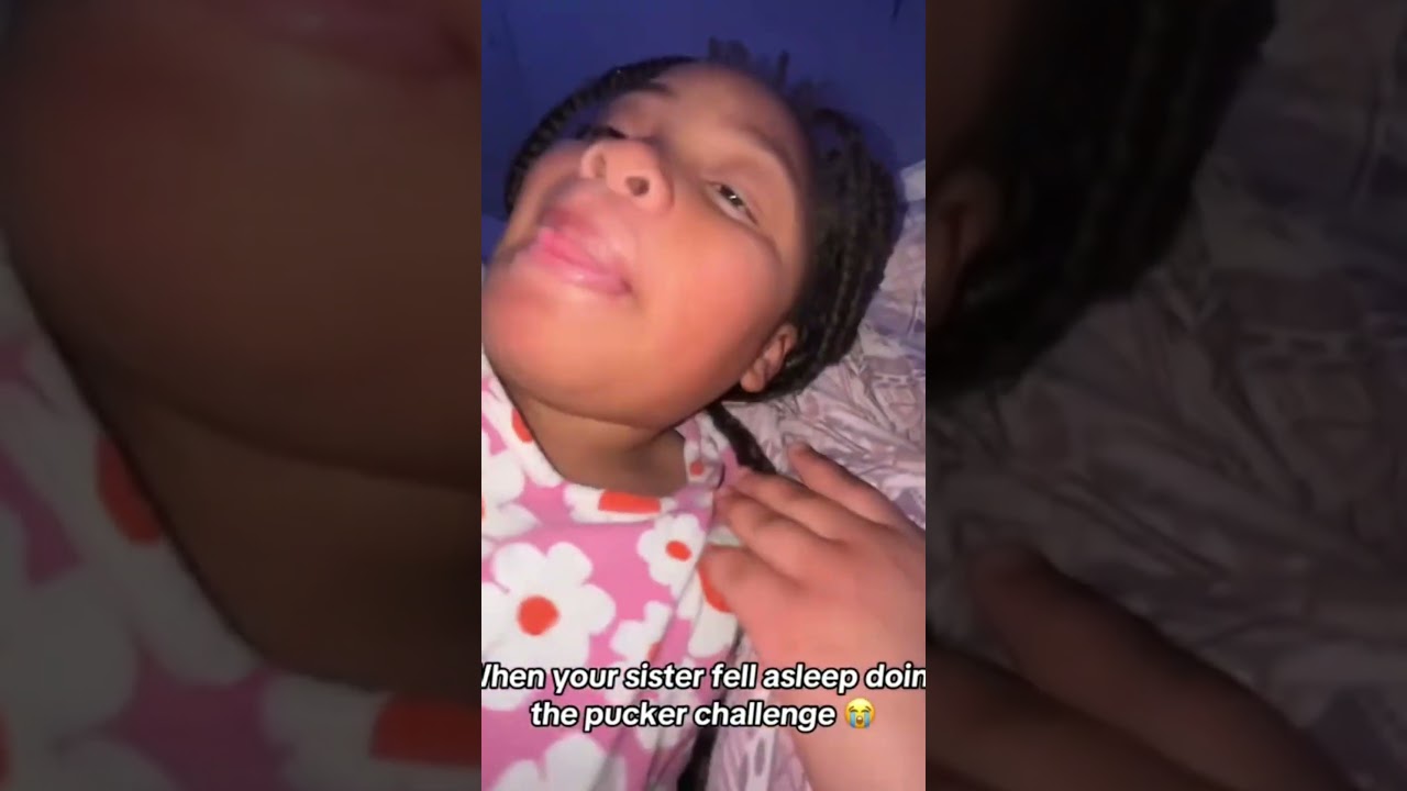 SHE FELL ASLEEP DOING THE PUCKER CHALLENGE 😂