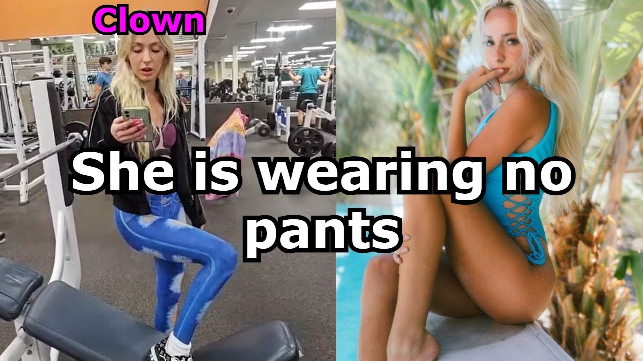 She wears body paint in the gym...