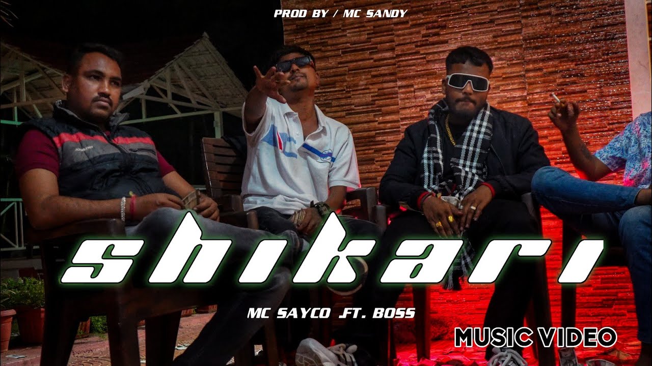 SHIKARI | MC SAYCO X @BOSS-OOFFICIAL ( Official Music video) Prod.by MC Sandy