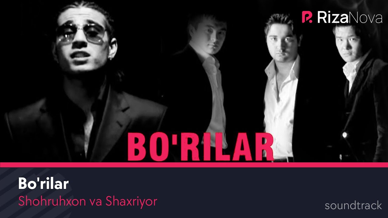 Shohruhxon va Shaxriyor - Bo'rilar | Шохруххо ва Шахриёр - Бурилар