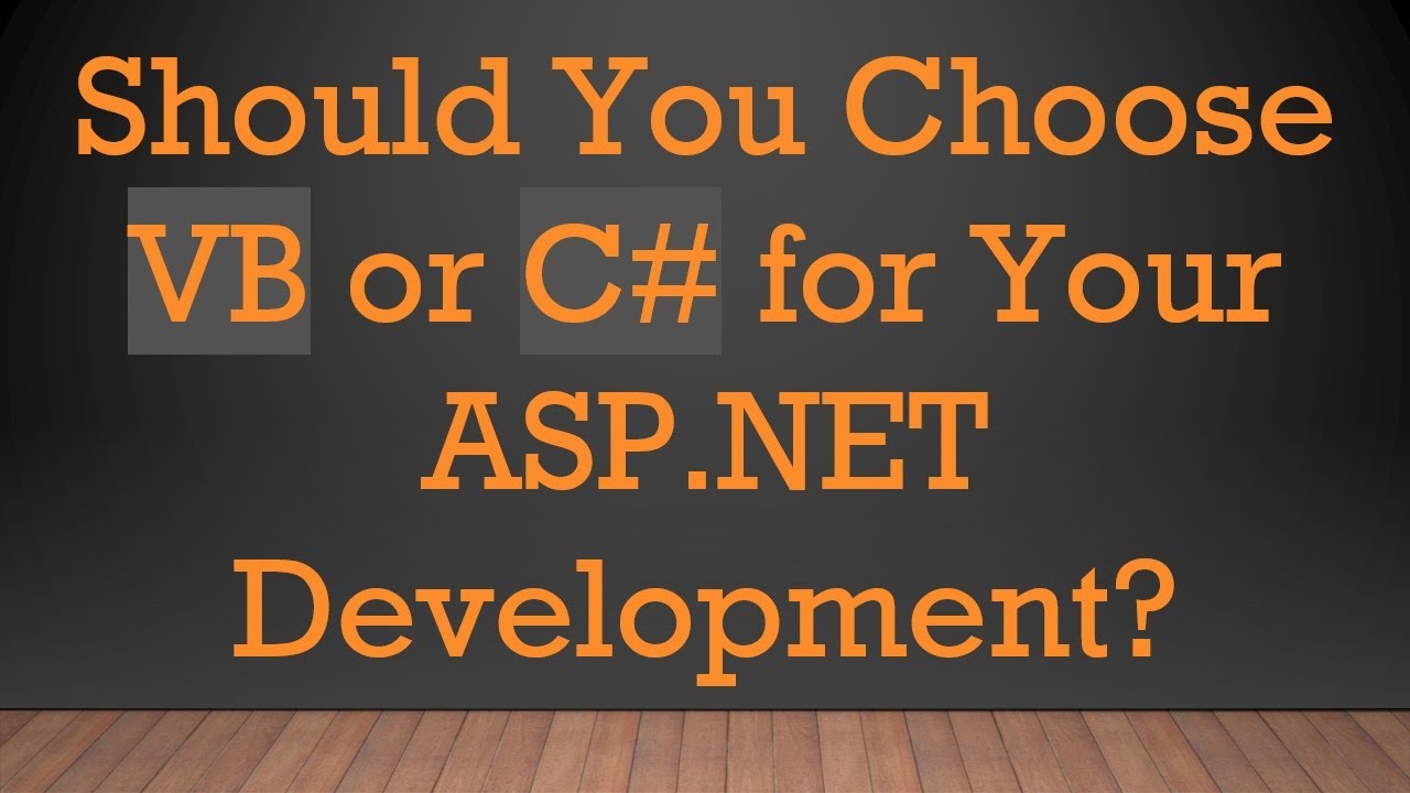 Should You Choose VB or C# for Your ASP.NET Development?