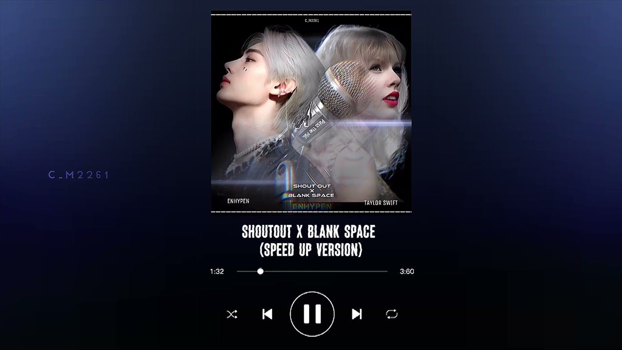 SHOUTOUT X BLANK SPACE (SPEED UP)