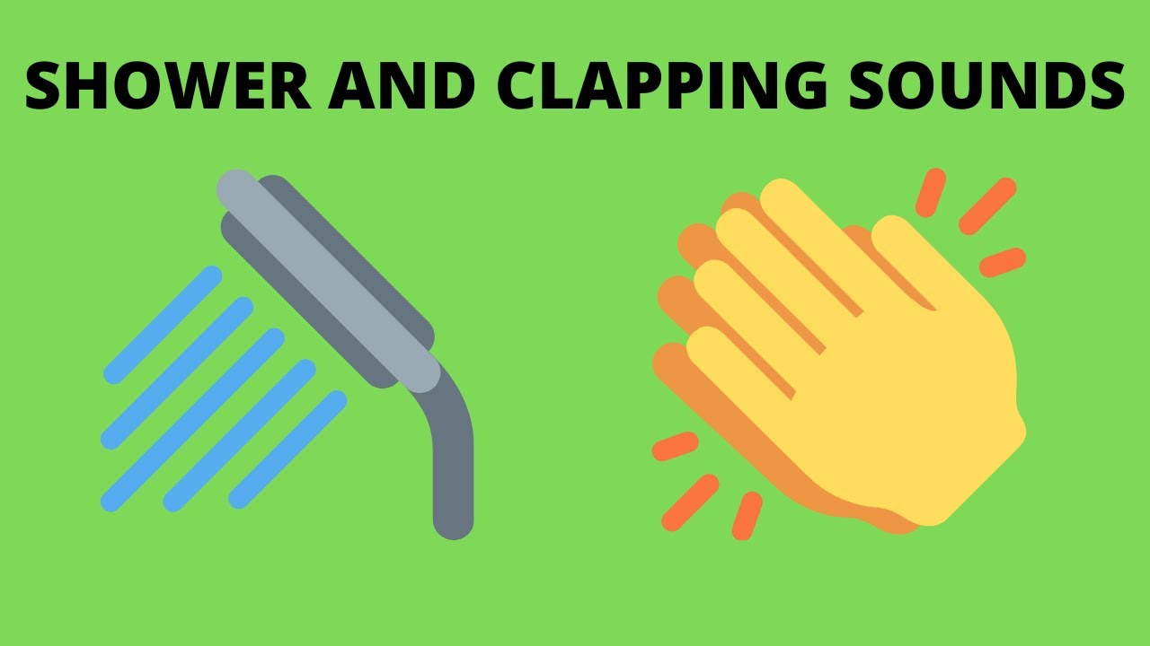 Shower and clapping sounds (10 Hours)
