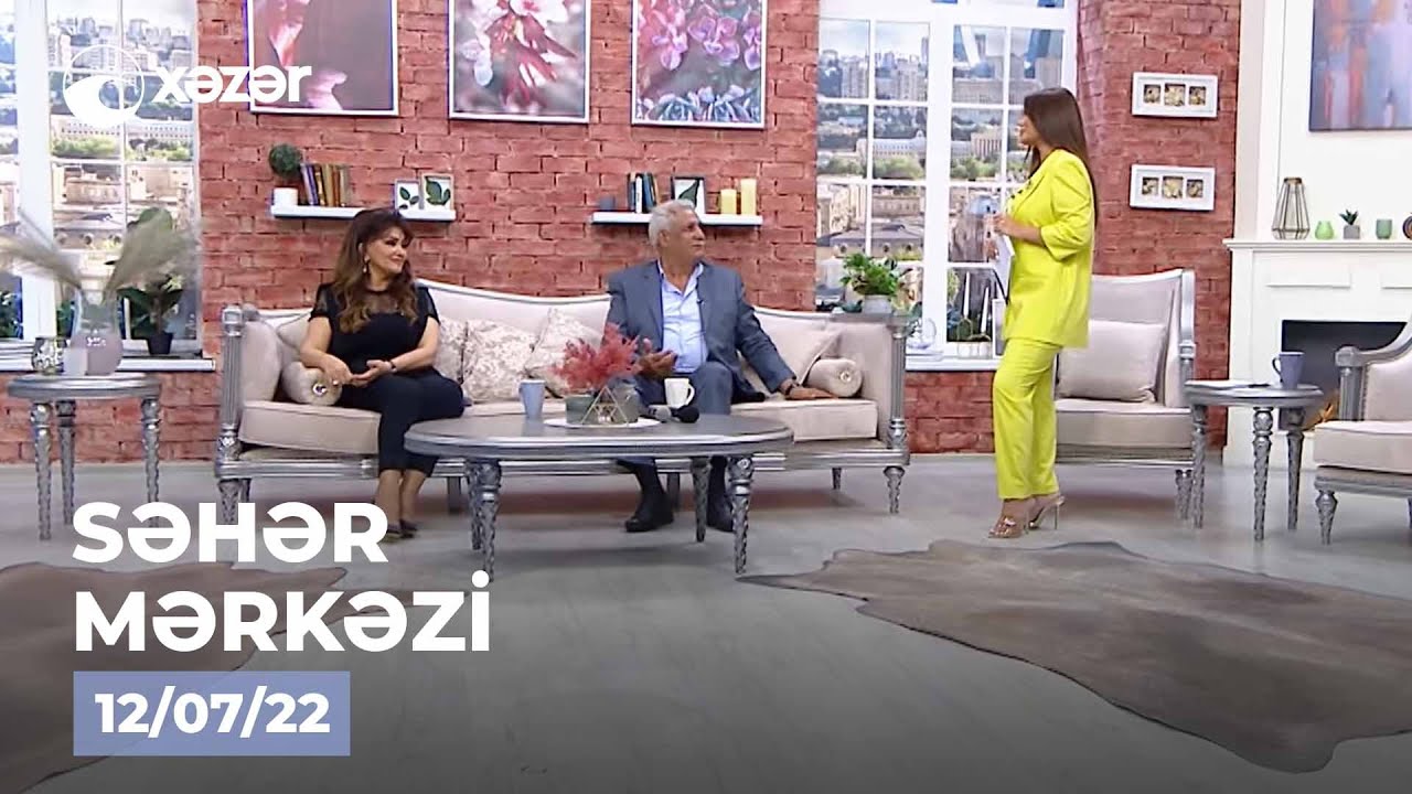 Səhər Mərkəzi - Nazpəri Dostəliyeva, Nurəddin Mehdixanlı   12.07.2022