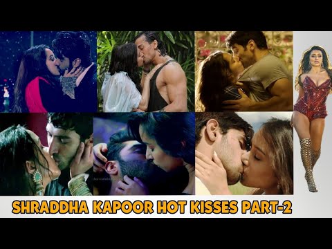SHRADDHA KAPOOR HOT KISS COMPILATION PART -2 | SHRADDHA | ACTRESS MULTIVERSE
