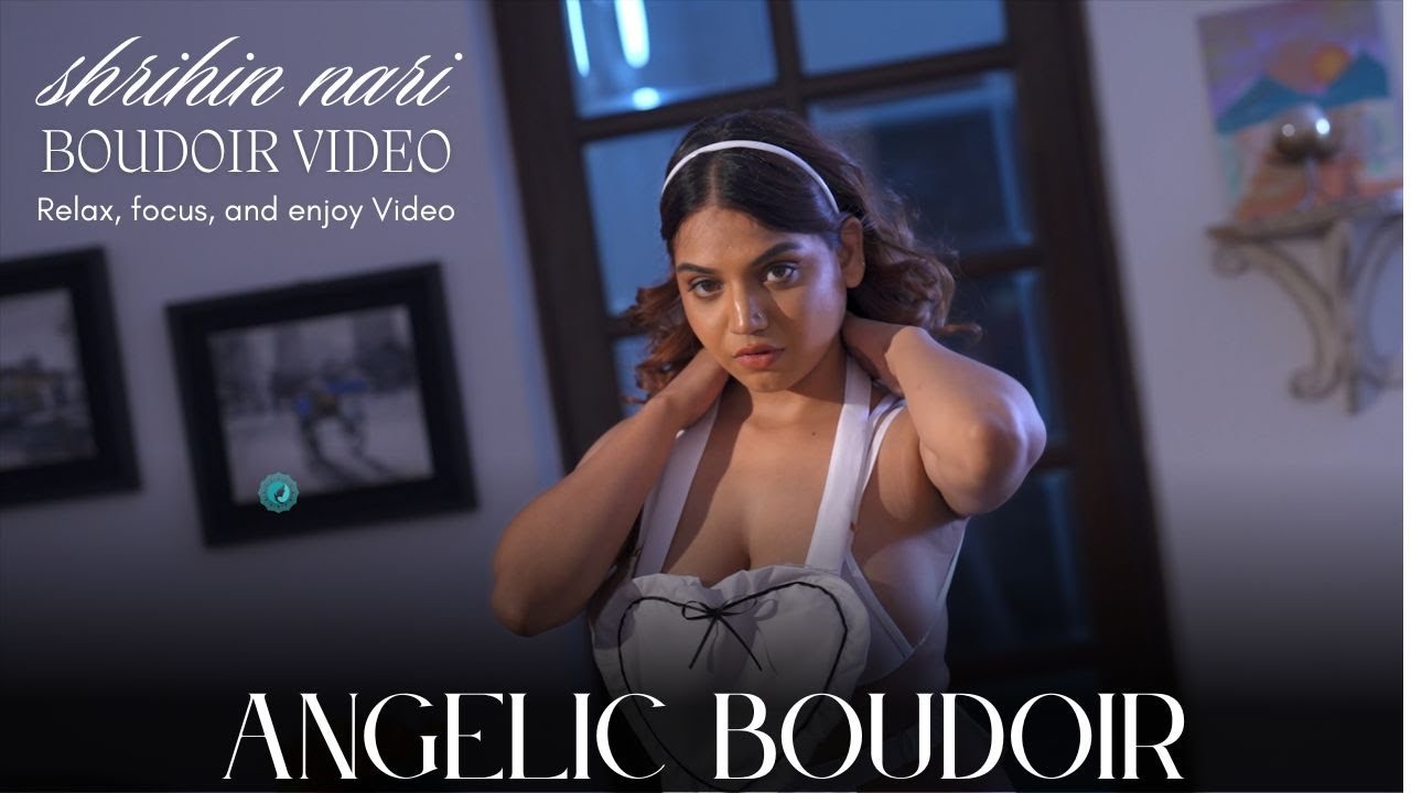 Shrihin Nari Elegant Boudoir Experience | Angelic Boudoir Kolkata | Empowering Artistic Photography
