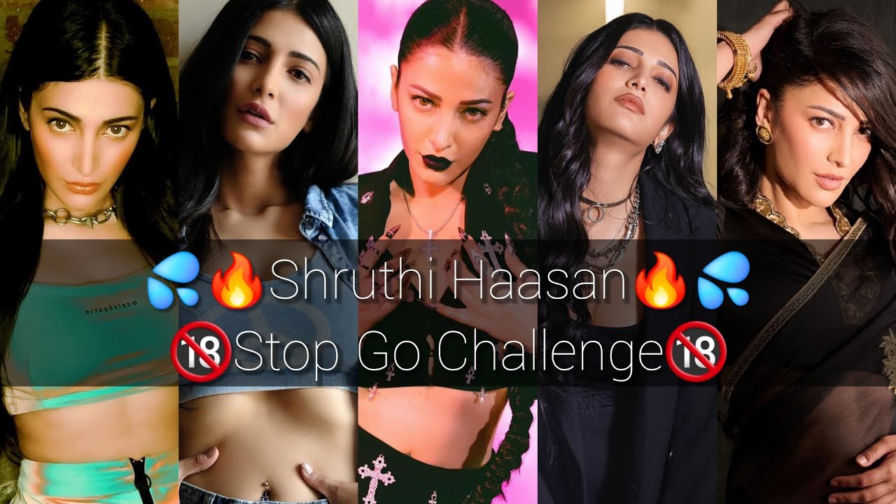 Shruthi Haasan 🔥🥵💦|Stop Go Challengr|Fap Challenge|Actres