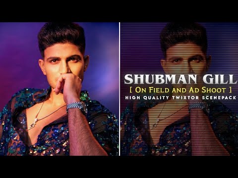 Shubman Gill Twixtor Scenepack || [ On Field and Ad Shoot Scenes ]