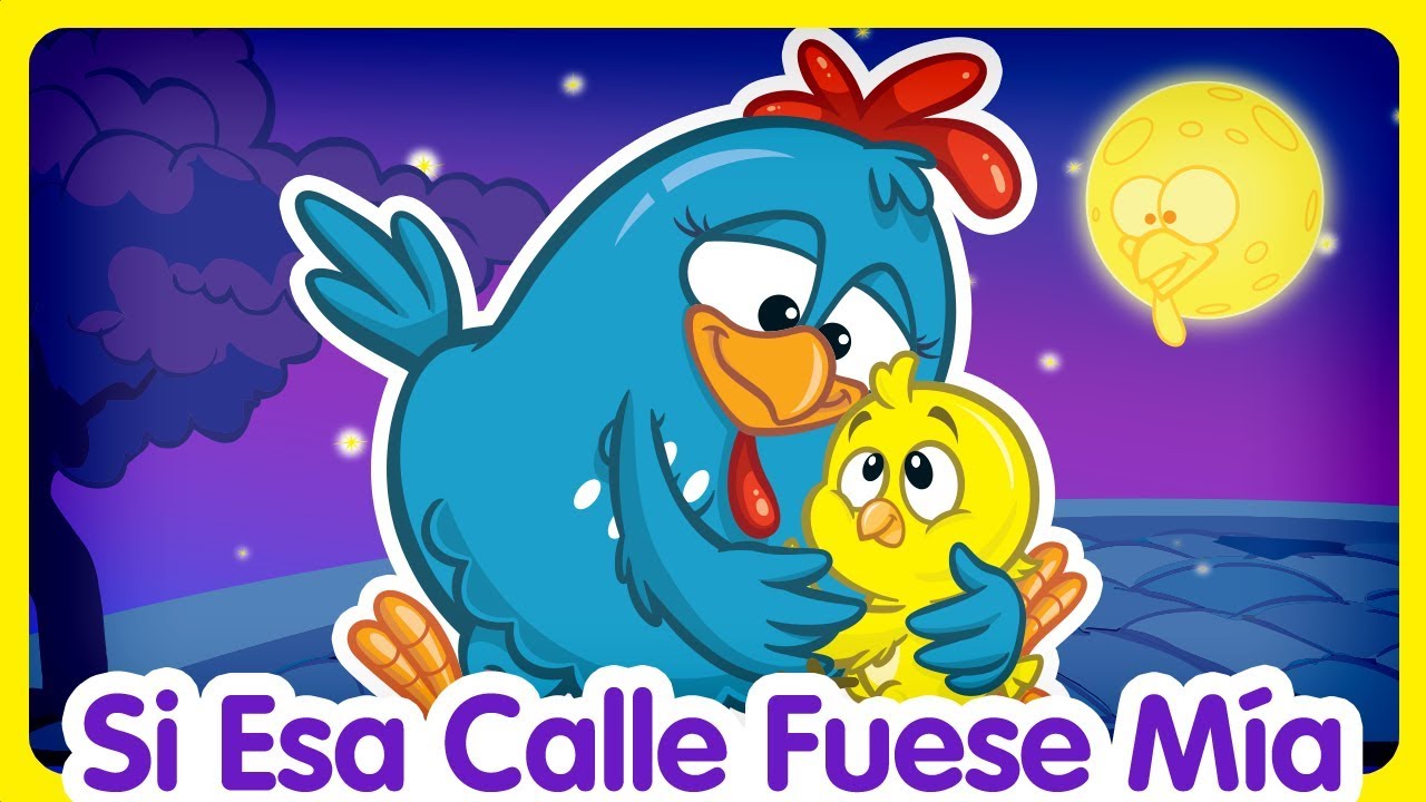 Si Esa Calle Fuese Mía - Oficial - Canciones infantiles de la Gallina Pintadita