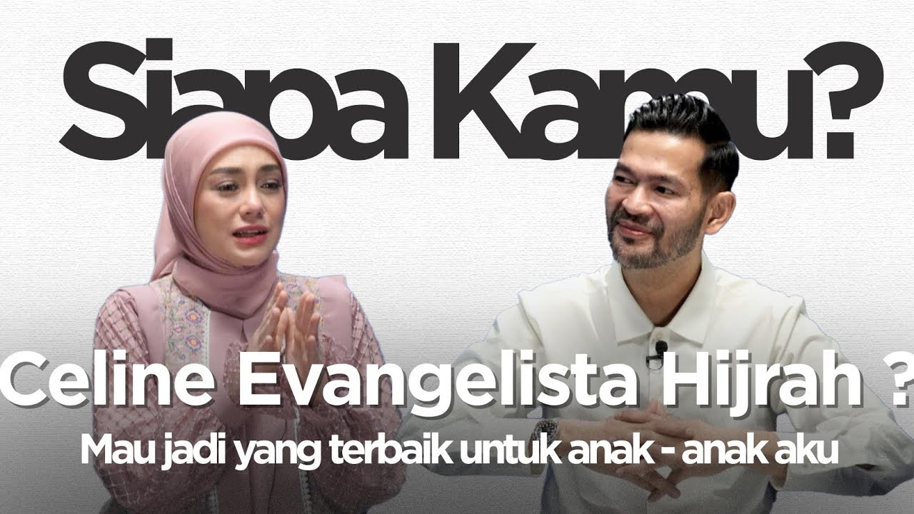 Siapa kamu? Celine Evangelista hijrah?