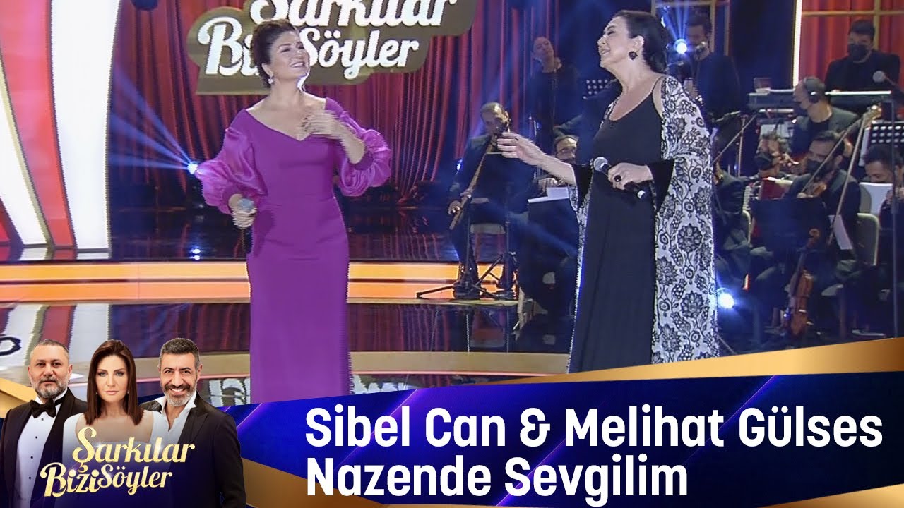 Sibel Can & Melihat Gülses - Nazende Sevgilim