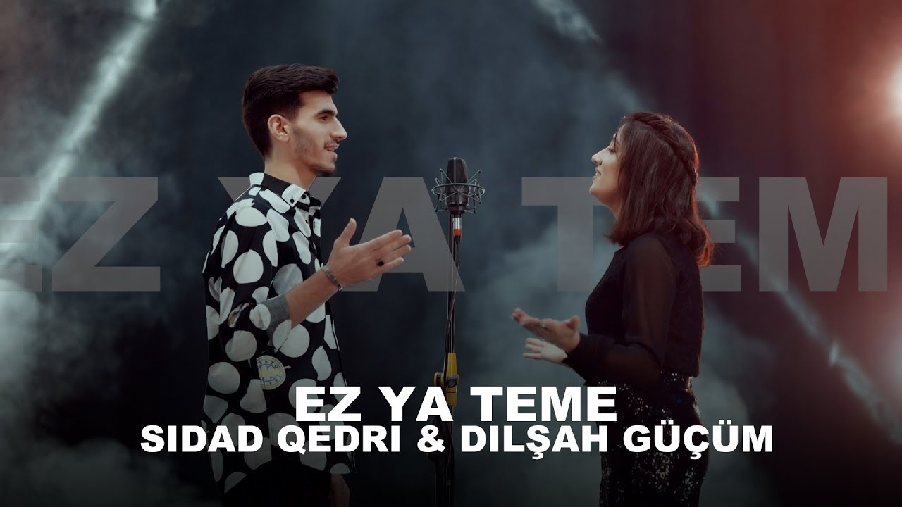 Sidad Qedri & Dilşah Gücüm - Ez Ya Teme