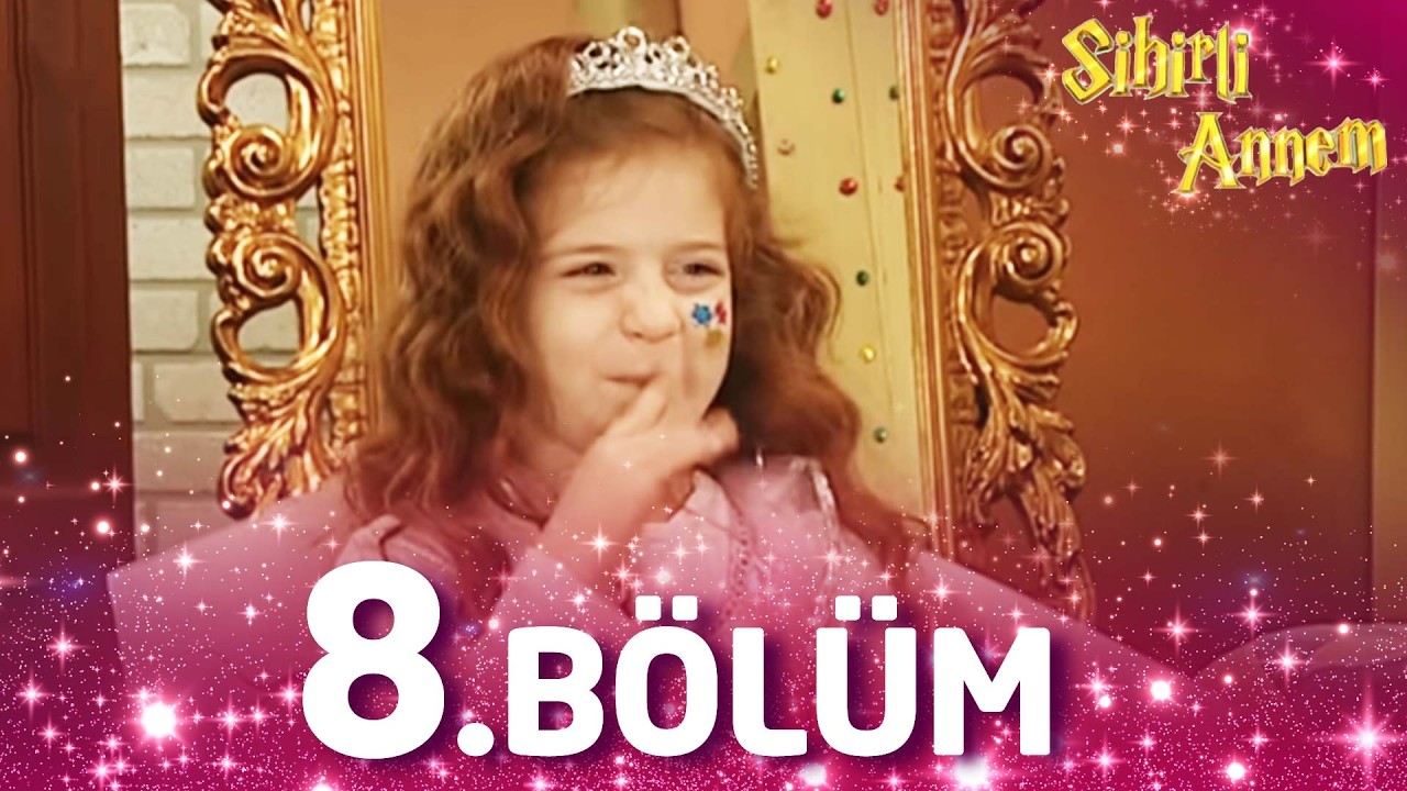 Sihirli Annem 8. Bölüm - Full Bölüm