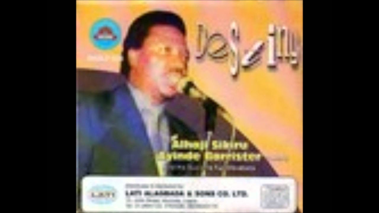 SIKIRU AYINDE BARRISTER-E JE KA SERE