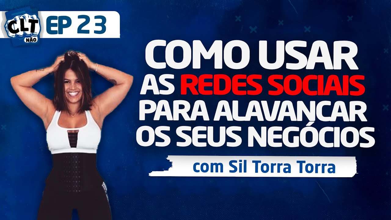 SIL TORRA TORRA ENSINA COMO GANHAR DINHEIRO COM AS REDES SOCIAIS | Podcast CLT Não com Diogo Barbosa