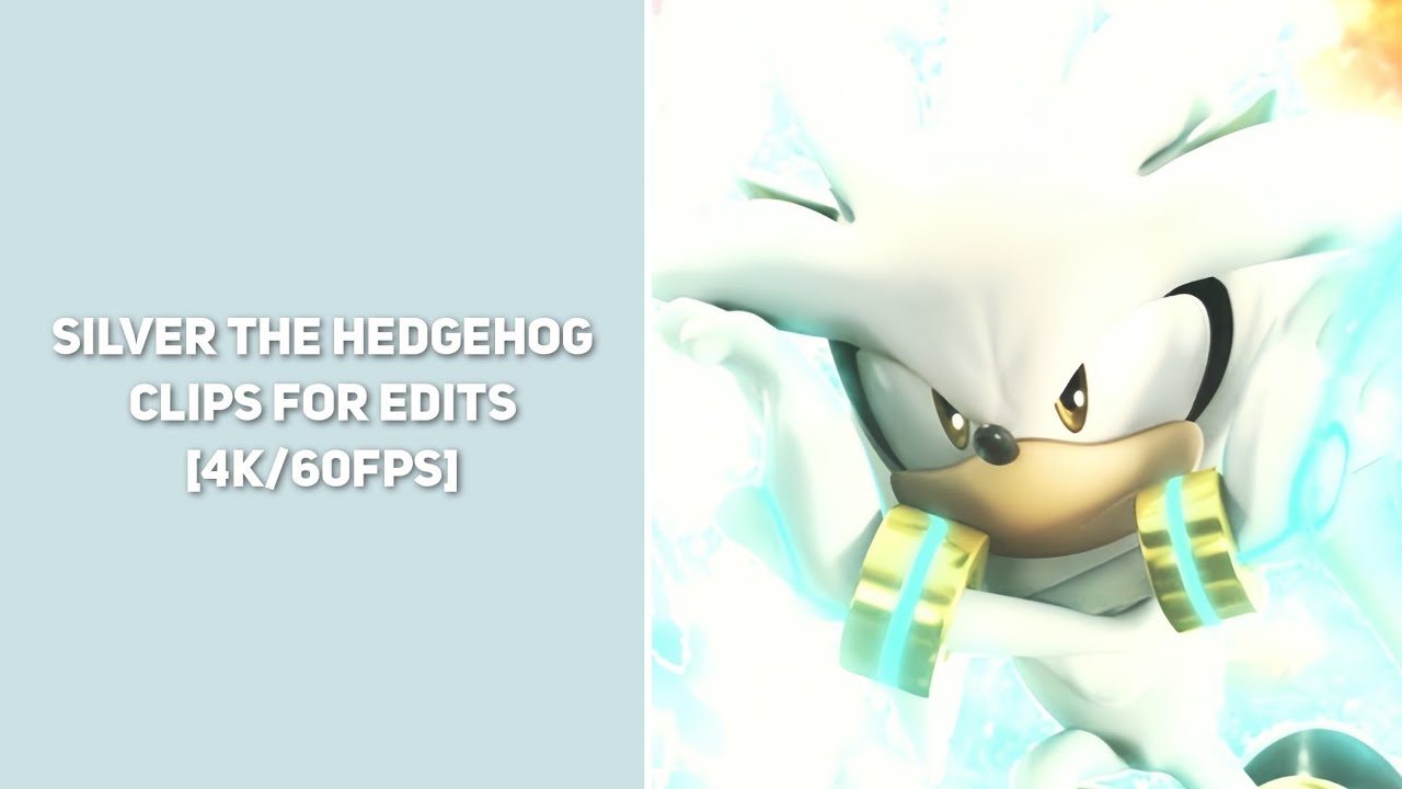 Silver The Hedgehog || Clips For Edits || [4K/60FPS]
