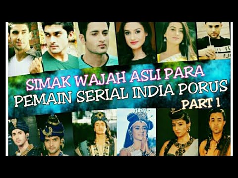 SIMAK WAJAH ASLI PARA PEMAIN SERIAL INDIA PORUS PART 1