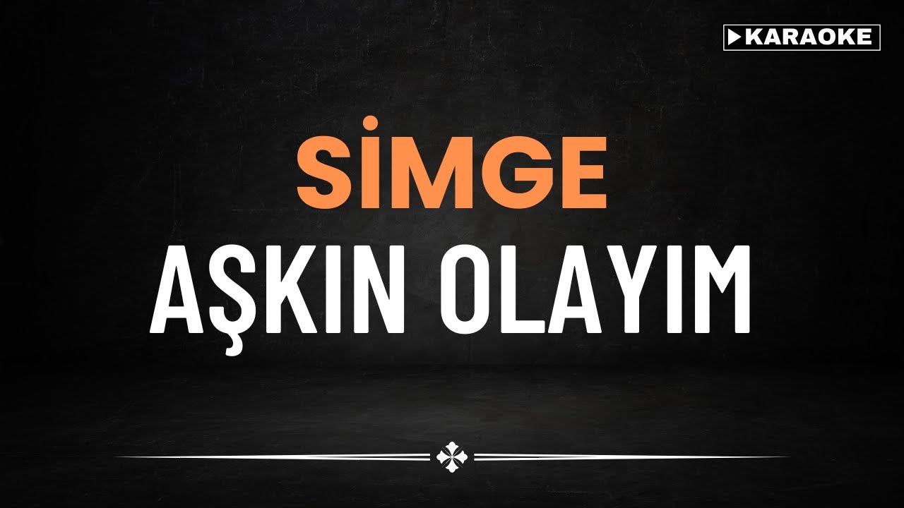 Simge - Aşkın Olayım - KARAOKE