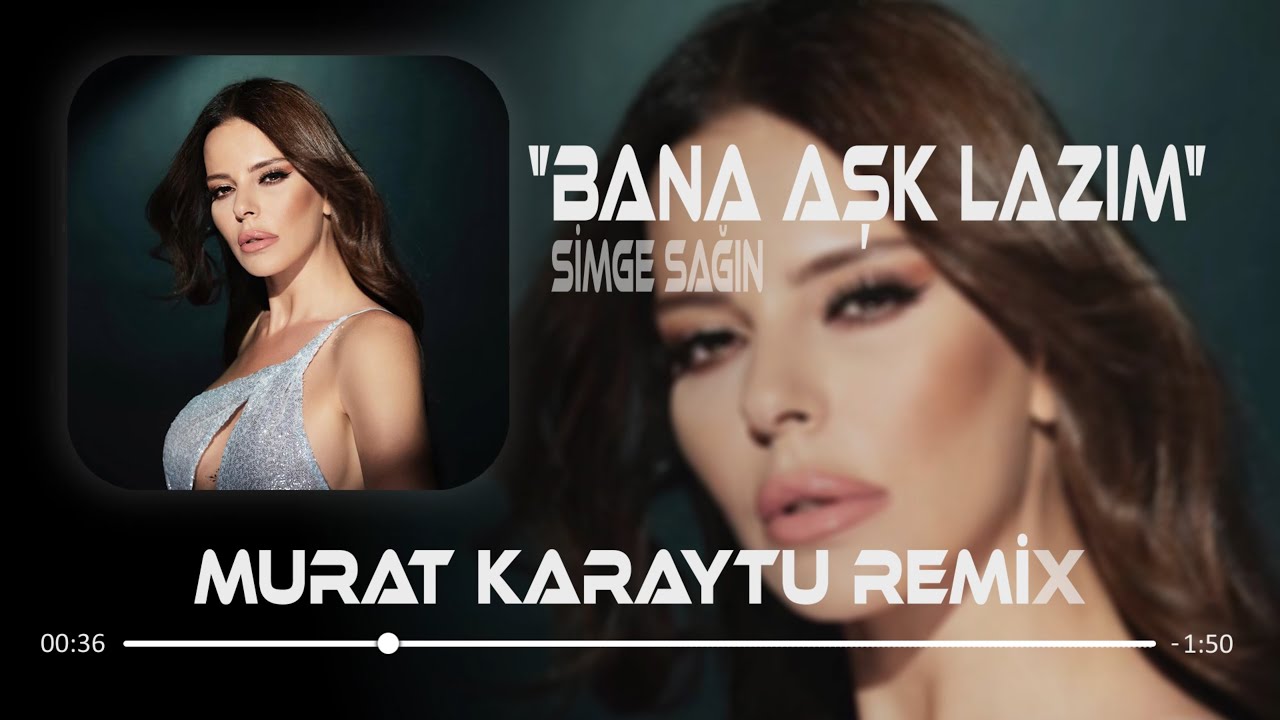 Simge - Bana Aşk Lazım (Murat Karaytu Remix) Bana Sen Lazım.