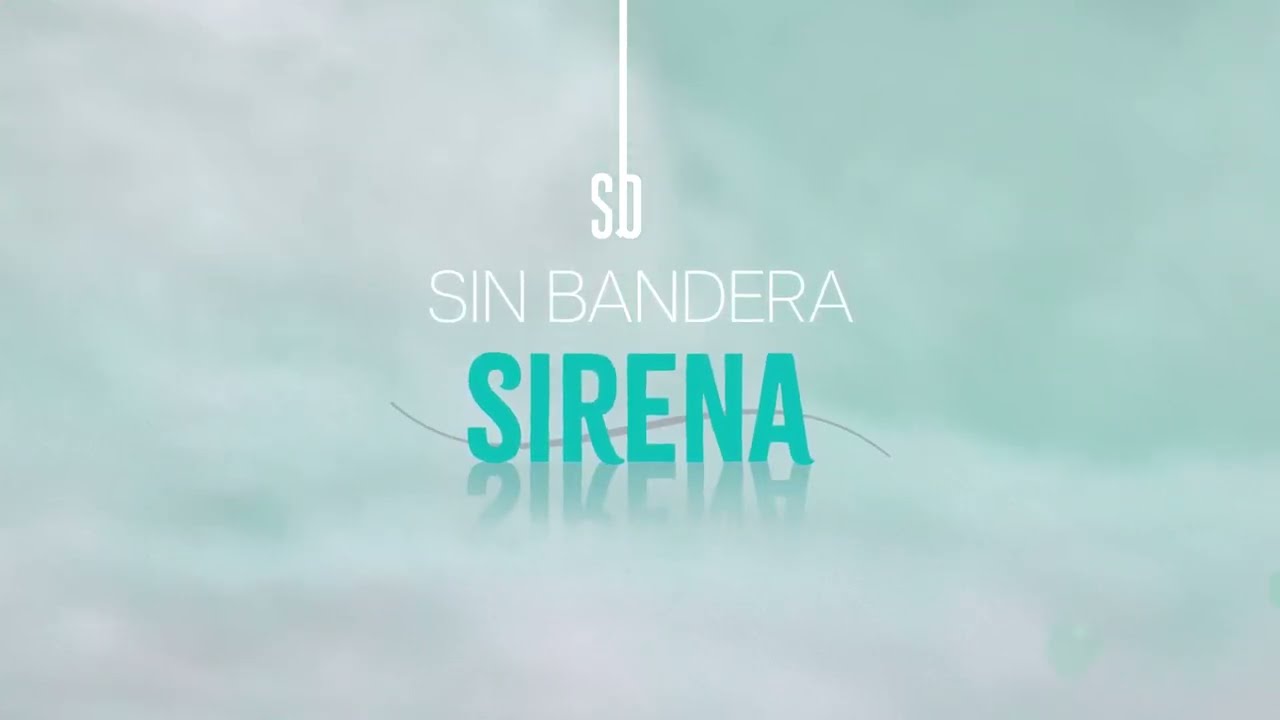 Sin Bandera - Sirena (Lyric Video)