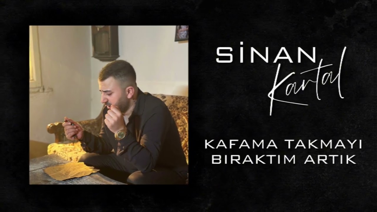 Sinan Kartal - Kafama Takmayı Bıraktım Artık(Trend Music)