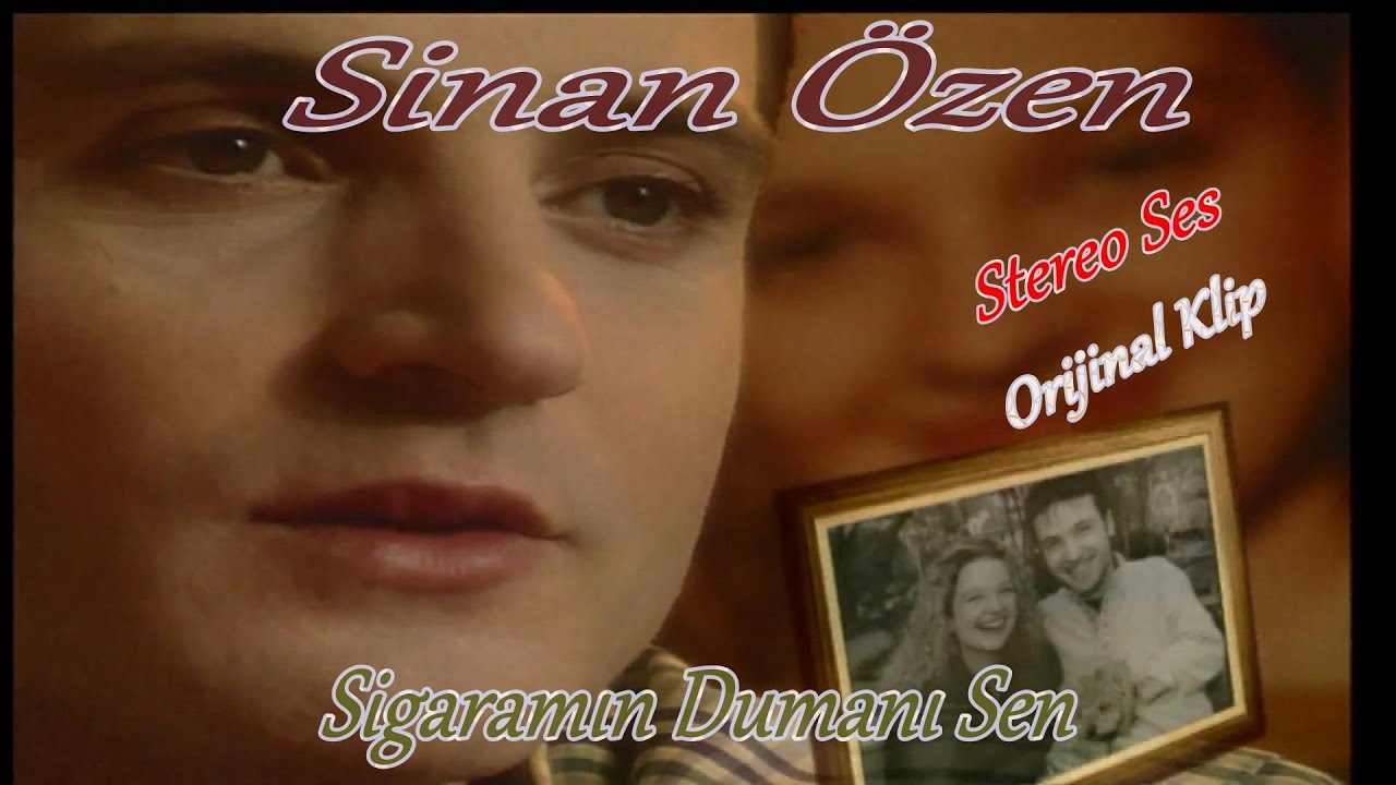 Sinan Özen - Sigaramın Dumanı Sen (Orijinal Klibi)