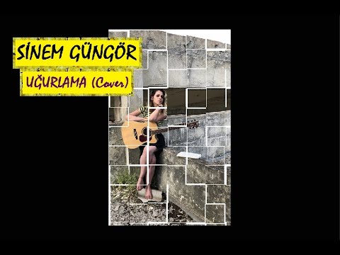 Sinem Güngör - Uğurlama (Bu kente yalnızlık çöktüğü zaman)