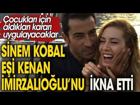 Sinem Kobal ,çocukları için Kenan İmirzalıoğlu'nu ikna etti