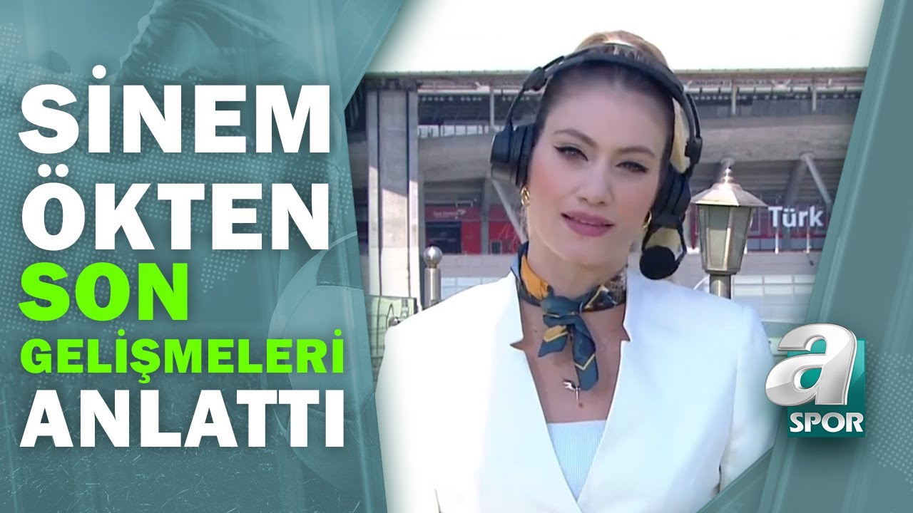 Sinem Ökten, Galatasaray - Trabzonspor Maçı Öncesi TT Stadyumu'ndan Son Gelişmeleri Aktardı / A Spor