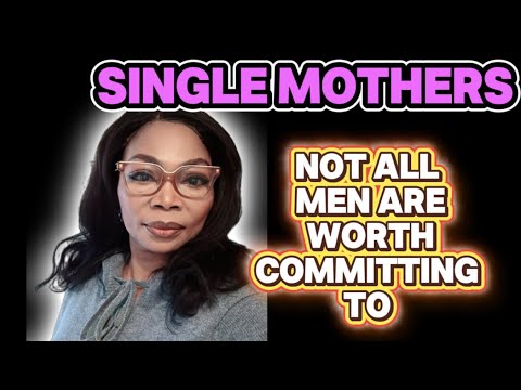 SINGLE MOTHERS,, NOT EVERY MAN IS WORTH THE COMMITMENT #nigeria #trending #naijanews #naijagist