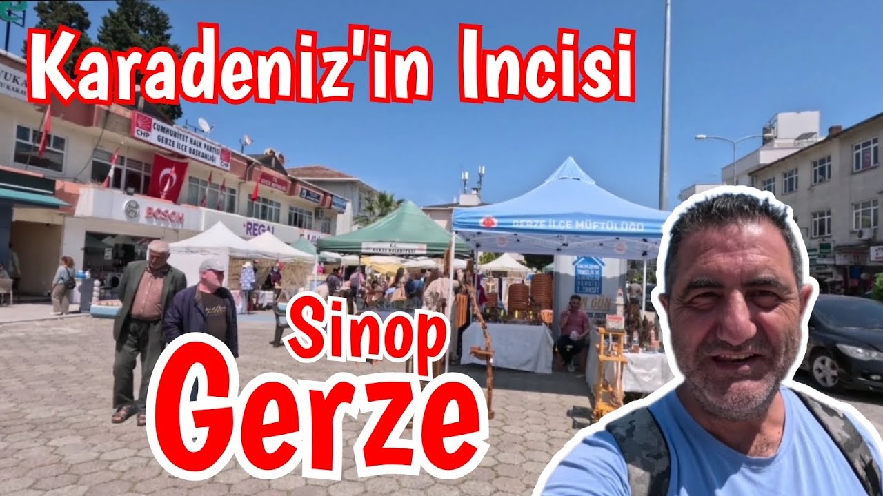 Sinop - Gerze Yeşilin ve Mavinin her tonu burada, Çarşı Pazar geziyoruz