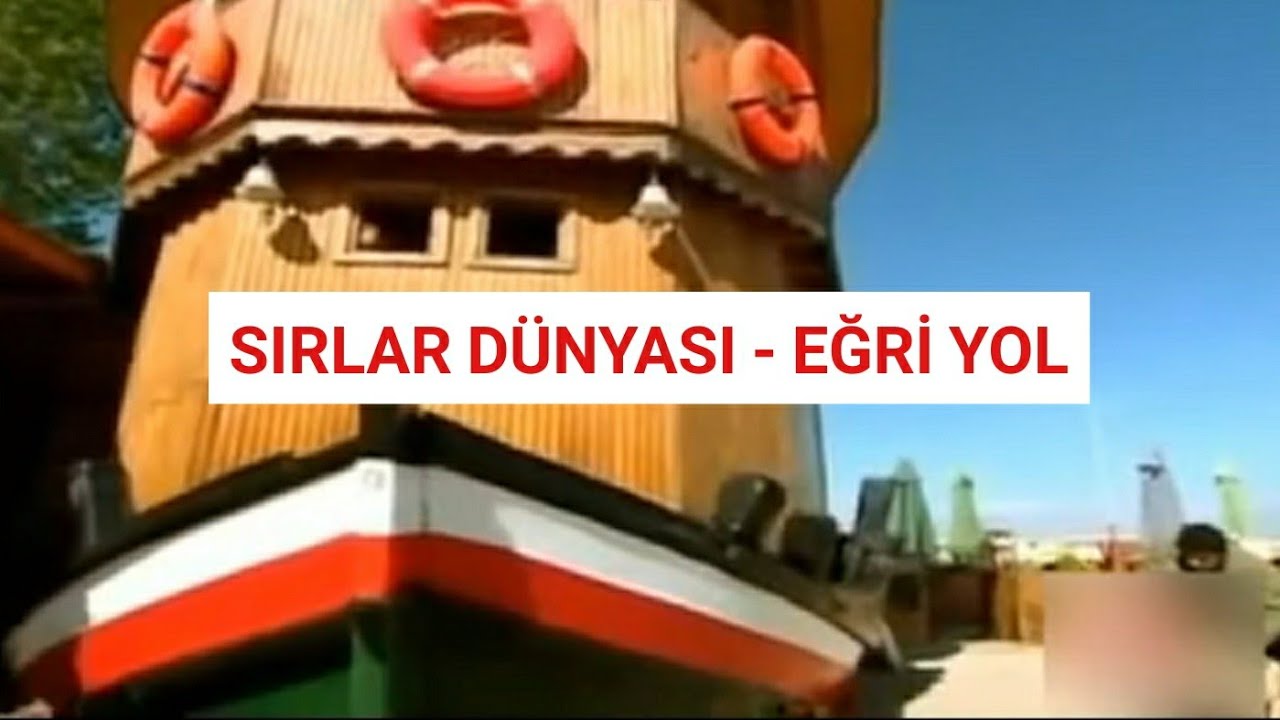 SIRLAR DÜNYASI - EĞRİ YOL