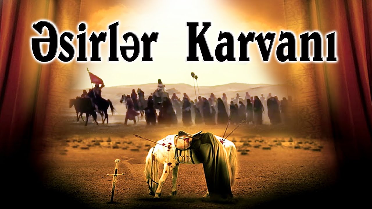 Əsirlər Karvanı filmi (HD) Azərbaycan dilində