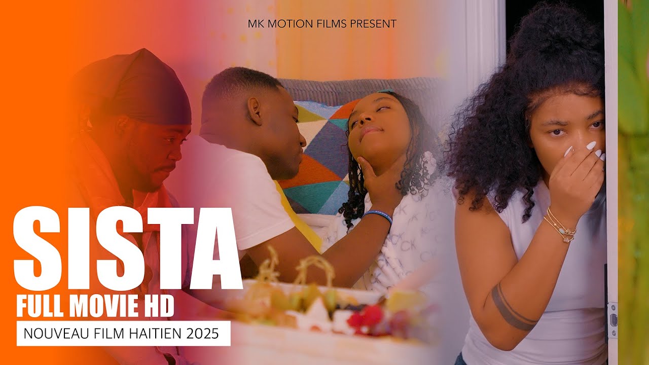 SISTA ( NOUVEAU FILM HAITIEN | HAITIAN FILM 2025)