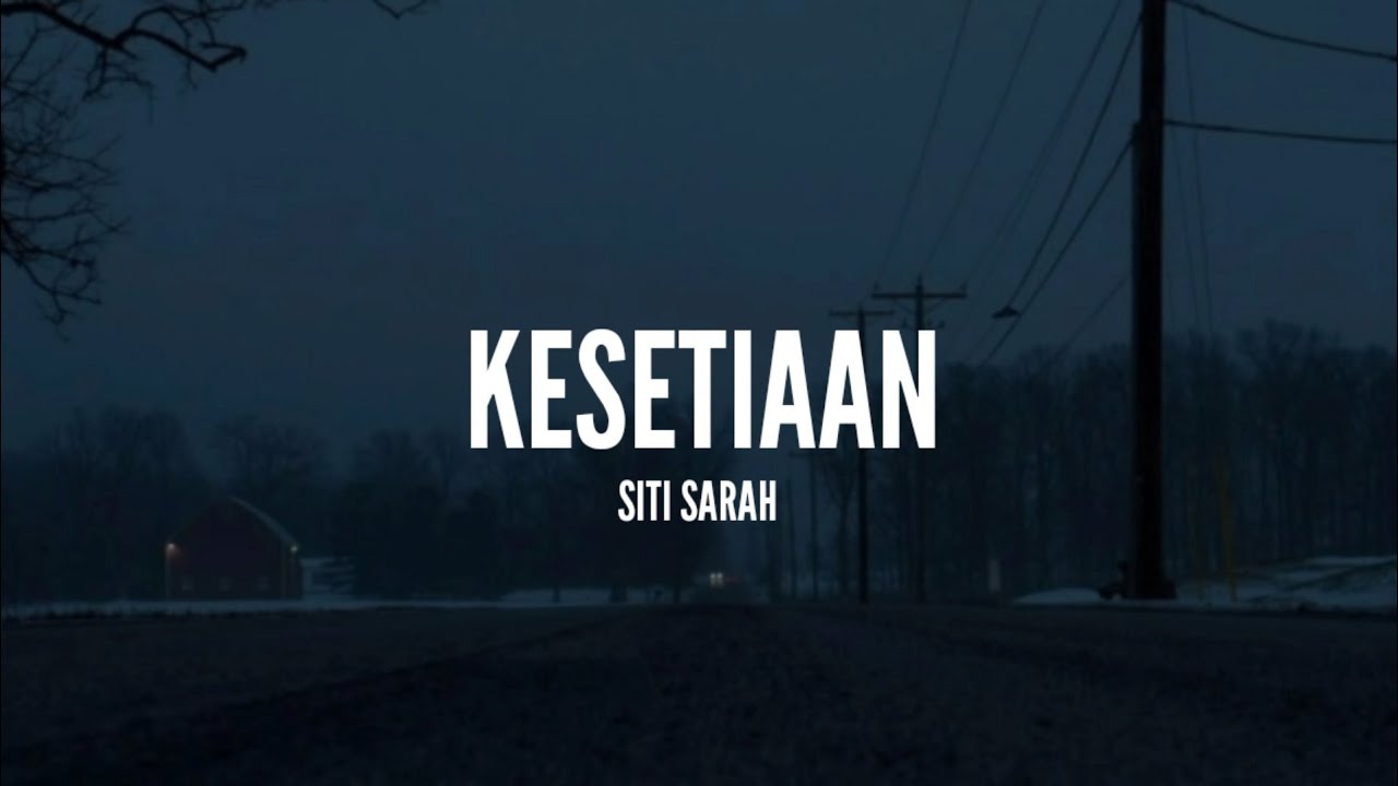 Siti Sarah - Kesetiaan (Lirik)