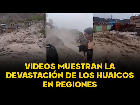 SITUACIÓN CRÍTICA | Huaicos golpean al Sur y Centro del Perú dejando decenas de viviendas afectadas
