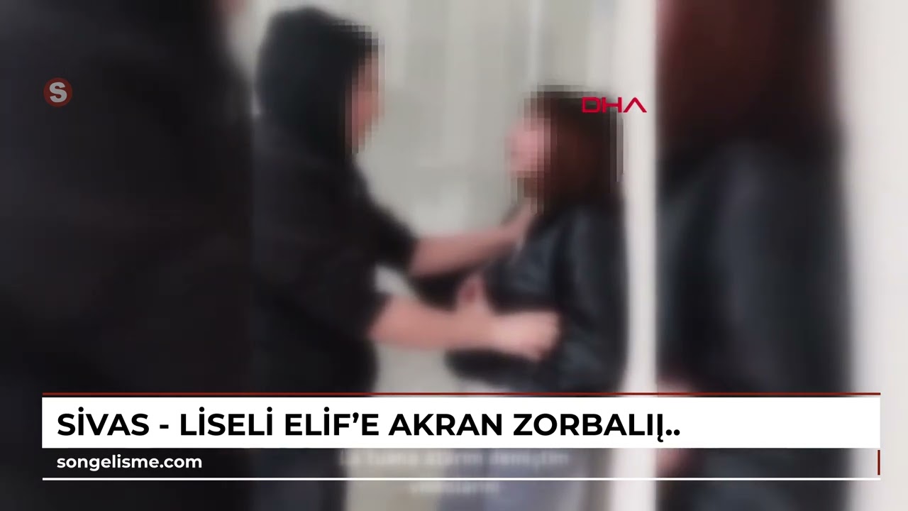Sivas - Liseli Elif’e akran zorbalığı kamerada: Şiddet uygulayan 7 öğrenci okuldan uzaklaştırıldı