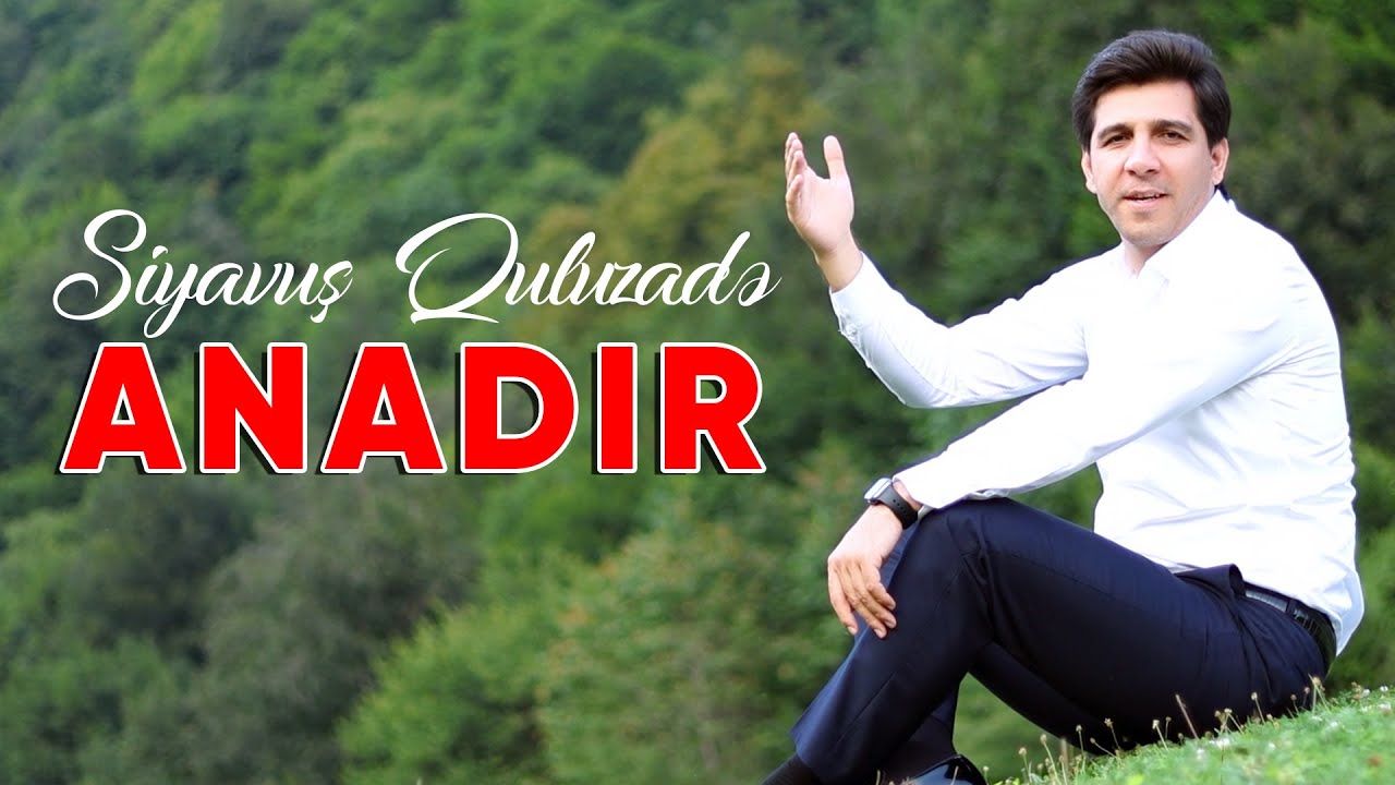 Siyavus Quluzade – Anadır (YENİ KLİP) 2024