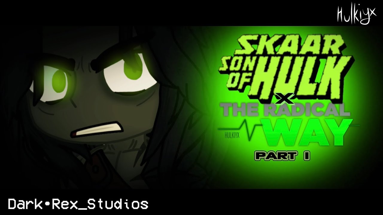 Skaar Son Of Hulk X The Radical Way || Part 1/3 || Gacha Club || Marvel AU ||