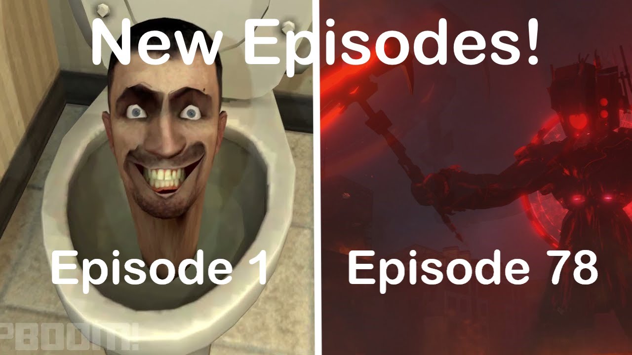 skibidi toilet 1 - 78 (all episodes) (Episode 79?)